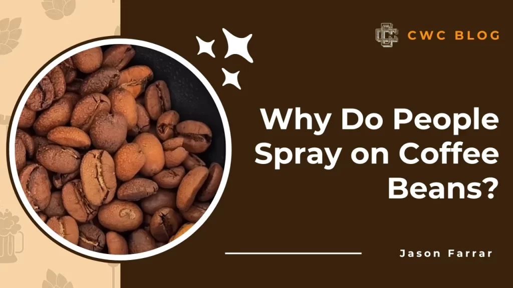 Why barista spray water on coffee beans before griding?